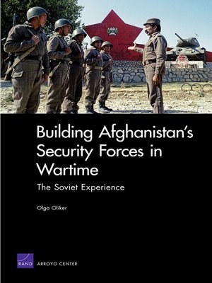 cover image of Building Afghanistan's Security Forces in Wartime